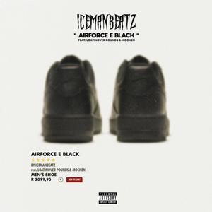 Airforce E Black (feat. Loatinover Pounds & Mochen) [Explicit]