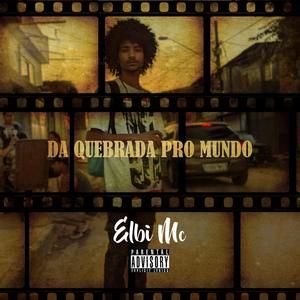 Da Quebrada Pro Mundo (feat. Casa De Musique) [Explicit]