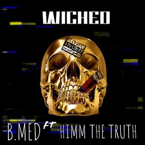 WICKED (feat. Himm The Truth) (Explicit)