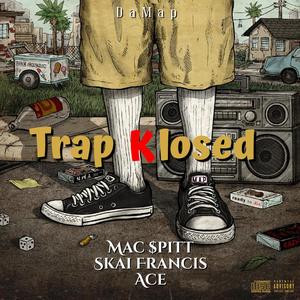 Trap Klosed (feat. Mac $pitt) (Explicit)