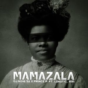 Mamazala (feat. Prince P, Lunatic & Riri)