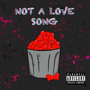 not a love song (Explicit)