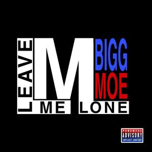 LEAVE ME LONE (Explicit)