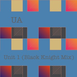 Unit 1 (Black Knight Mix)