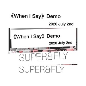 Demo-When I Say（2020 July 2nd）