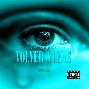 Volver Atras (feat. Youngrevor & Luisel)