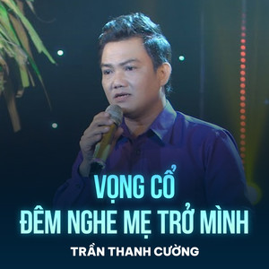 Vọng Cổ Đêm Nghe Mẹ Trở Mình