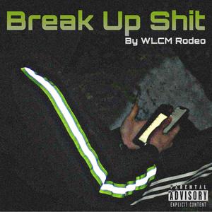 Break Up **** (Explicit)