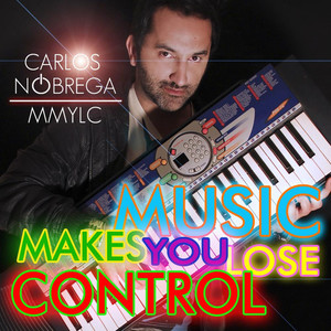 Music Makes You Lose Control