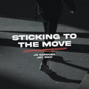 Sticking to the move(feat. J.Rich)
