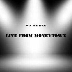 LIVE FROM MONEYTOWN (Explicit)