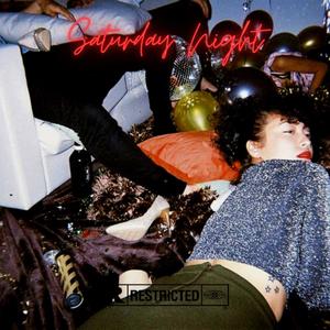 Saturday Night(feat. Lowk3y rsa & Malec) (Explicit)