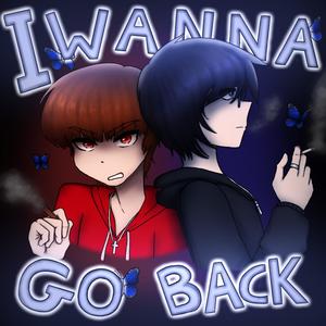 i wanna go back (Explicit)