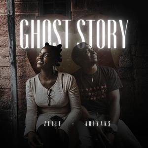 Ghost Story (feat. Zelle & AriYaks)