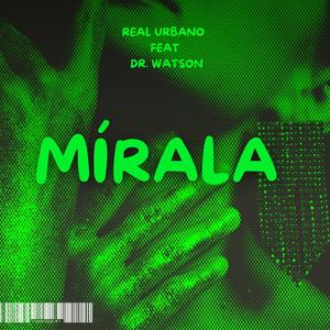 MÍRALA (feat. Real Urbano) (Explicit)