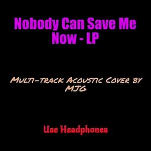 Nobody Can Save Me Now (Multi Track, Vocals and Piano)