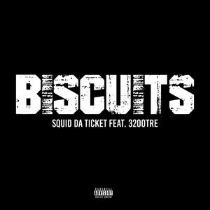 Biscuits (feat. 3200tre) (Explicit)