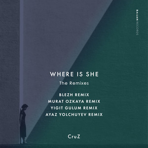 Where Is She (The Remixes)