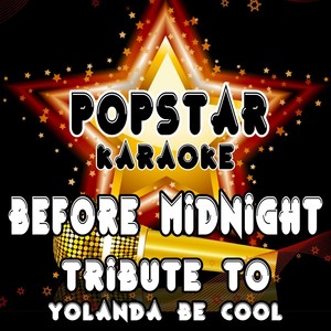 Before Midnight (Tribute to Yolanda Be Cool)