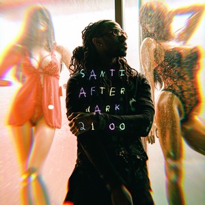 Santi After Dark 2100 (Explicit)