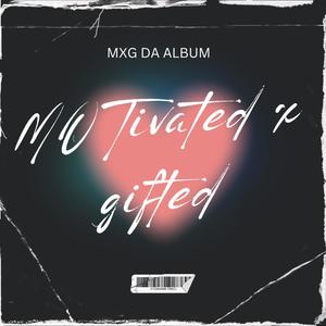 MOTIVATED & GIFTED (Explicit)