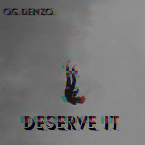 Deserve It (Explicit)