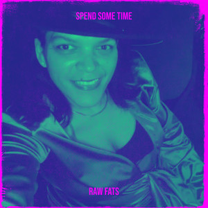Spend Some Time (Explicit)