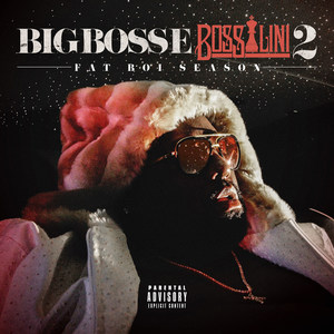 Bossalini 2: Fat Boi Season (Explicit)