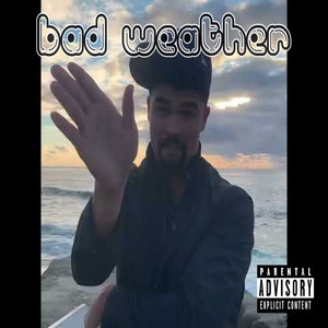 Bad Weather (Explicit)