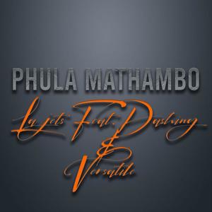 Phula Mathambo (feat. Dashing & Versatile)