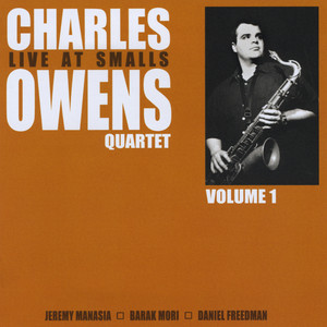 The Charles Owens Quartet Live at Smalls Vol. 1