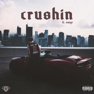 Crushin (feat. Amyr) [Explicit]