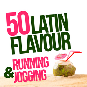 Latin Flavor (50 Top Songs for Jogging and Running)