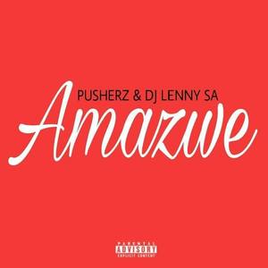 Amazwe (with Pusharz) [Explicit]