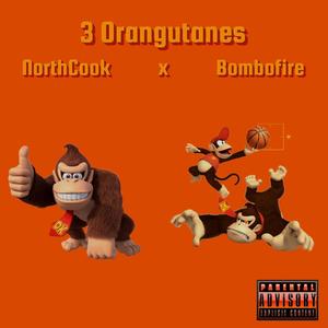 3 Orangutanes (feat. Bombofire) [Explicit]