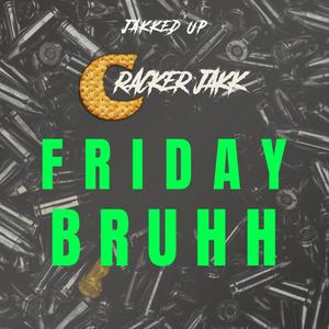 Friday Bruhh (Explicit)