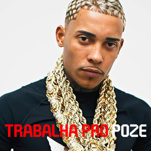 Trabalha Pro Poze (Explicit)