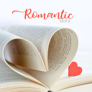 Romantic Story - Piano Love Ballads for Reading and Listening