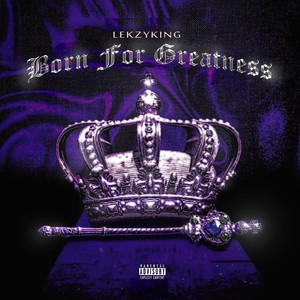 Born for Greatness (Explicit)