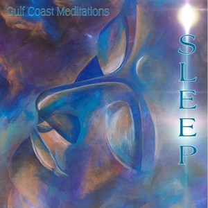 Gulf Coast Meditations - Sleep