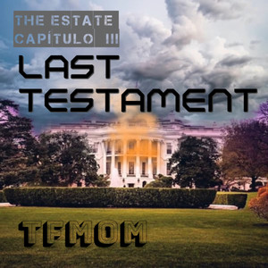 THE ESTATE CAPÍTULO III: LAST TESTAMENT