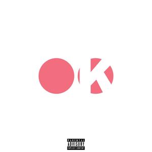 O.K (feat. Gsso) (Explicit)