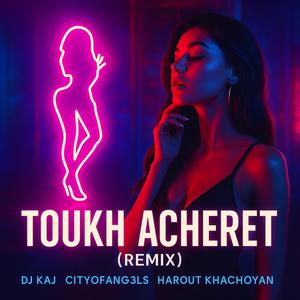 Toukh Acheret (feat. CityOfAng3ls & Harout Khachoyan) (Remix)