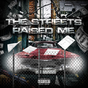 The Street Raised Me (Explicit)