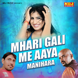 Mhari Gali Me Aaya Manihara