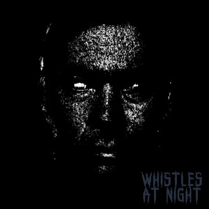 Whistles at Night (Explicit)