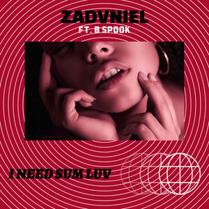 I Need Sum Luv (Explicit)