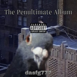 The Penultimate Album (Explicit)