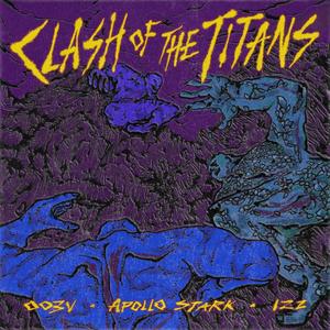 CLASH OF THE TITANS (feat. 003v & Izz) (Explicit)