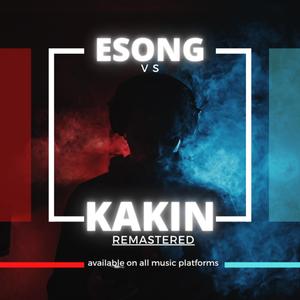 Esong VS Kakin